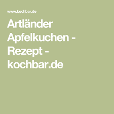 Artlander Apfelkuchen Rezept Rezept Rezepte Rotweinsosse Rezept Teigtaschen Rezept