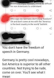You Don T Have The Freedom Of Speech In Germany Shitamericanssay