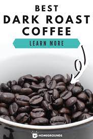 Best Dark Roast Coffee Beans In 2020 Coffee Roasting Dark Roast Coffee Dark Roast