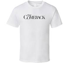The Comeback Logo Lisa Kudrow Tv Show Fan T Shirt Video Game T Shirts T Shirt Cool T Shirts