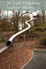Since we didn't have a slide yet, we knew we had to have one. 25 Epic Indoor Outdoor Slides Built By Kids