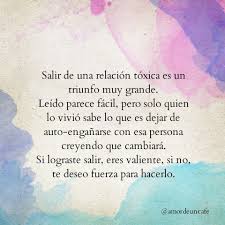 Salir De Una Relacion Toxica Es Un Triunfo Muy Grande Leido Parece Facil Pero Solo Quien Lo Vivio Sabe Lo Que Es De Frases Sentimentales Frases Sabias Frases