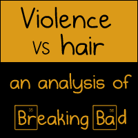 Violence Vs Hair An Analysis Of Breaking Bad The Oatmeal