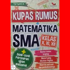 Amin · may 18, 2020 ·. Buku Kupas Rumus Matematika Sma Kelas X Xi Xii Trija Fayeldi S Si Shopee Indonesia