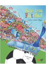 Veja os resultados futebol, as estatísticas e os marcadores dos jogos de ontem à noite. Livro Hoje Tem Futebol Carlos Cezar Veiga Estante Virtual