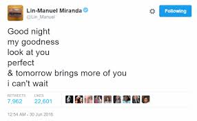 17 Of Lin Manuel Miranda S Most Inspiring Goodnight Tweets Lin Manuel Miranda Quotes Lin Manuel Lin Manuel Miranda