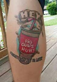 Some People Just Aren T Meant For Life On The Road Big Gulp Tattoo Dumb And Dumber Tattoo Calf Tattoo Dumb And Dumber Tattoo Tattoo Calves Tattoos