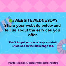 Welcome To Website Wednesday Pop Over To Our Facebook Group Www Facebook Com Groups Laur Online Networking Business Networking Promote Your Business