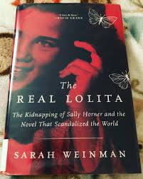 The Real Lolita, written by Sarah Weinman, published in 2018. Learn about Sally  Horner, the real girl whose harrowing story influenced Nabokov's infamous  book. Read if you love: -true crime -investigative journalism -