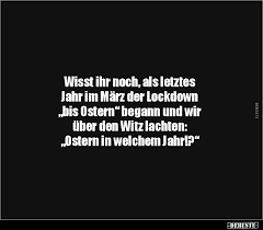 Weitere ideen zu witzige sprüche, lustige sprüche, witzige bilder sprüche. Wisst Ihr Noch Als Letztes Jahr Im Marz Der Lockdown Lustige Bilder Spruche Witze Echt Lustig