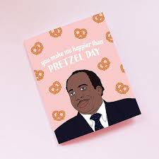 It's pretzel day at dunder mifflin, and amazing things can happen on pretzel day. The Office Valentine Quote Novocom Top