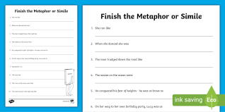 A simile is a metaphor. Finish The Metaphors And Similes Worksheet Teacher Made