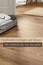 Auf fliesen einfach selber kleben können: Vinylboden Verlegen Auf Fliesen Das Solltest Du Wissen Vinylboden Vinyl Fussboden Vinylboden Holzoptik