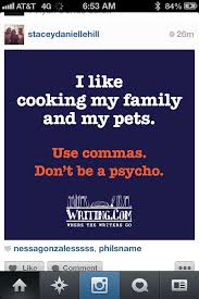 Commas Can Prevent You From Looking Like A Psycho Funny Quotes Teacher Humor Grammar Humor