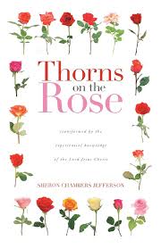 It can tolerate moderate frosts and has some resistance to ink disease. Amazon Com Thorns On The Rose Transformed By The Experiential Knowledge Of The Lord Jesus Christ 9781647737641 Jefferson Sheron Chambers Books
