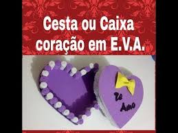 Caixa Decorativa Para Dia Dos Namorados Cesta Ou Caixa Coracao Em Eva Dia Dos Namorados Caixa De Coracao Presentes De Namorados Como Fazer Caixa