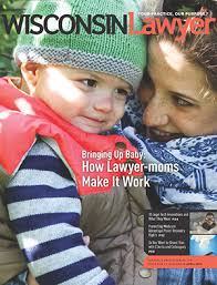 WisBar News: April Wisconsin Lawyer: How Lawyer-Moms Make it Work: