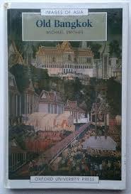 Old Bangkok (Images of Asia): Smithies, Michael: 9780195826869: Amazon.com:  Books