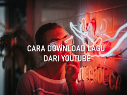 7 Cara Download Lagu Mp3 Dari Youtube