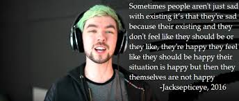 Explore our collection of motivational and famous quotes by authors you know and love. Sadness And Existing Jacksepticeye Quote By Graphicjane On Deviantart