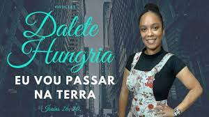 Atualizado Dalete Hungria Vou Passar Na Terra Isaias 26 20 21 Youtube Passo A Passo Hungria Terra