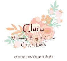 Baby Girl Name Clara Meaning Bright Clear Origin Latin Baby Girl Names Girl Names With Meaning German Baby Names
