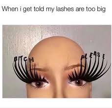 Pin By Kim Sovereen On Yes Lashes Big Lashes Eyelash Meme