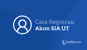 Cara Registrasi Akun Sia Ut Sistem Informasi Akademik Untuk Mahasiswa Baru Dan Mahasiswa Lama Mahasiswa Universitas Persia