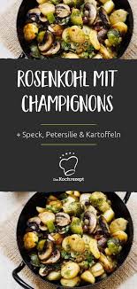 Rosenkohl Mit Champignons Rezept Rosenkohl Rosenkohl Rezept Vegetarisch Gerichte Mit Rosenkohl
