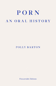 Amazon.com: Porn: An Oral History: 9781804270400: Barton, Polly: Books