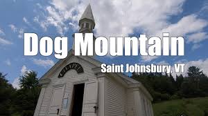 Thousands of people from around the world visit the dog chapel each year. Dog Mountain Chapel In Saint Johnsbury Vermont Youtube