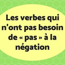 Les Verbes Qui N Ont Pas Besoin De Pas A La Negation Regard Sur Le Francais La Negation Verbe Exercice Grammaire