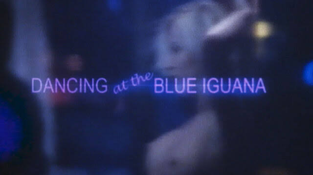DANCING AT THE BLUE IGUANA - Movie Trailer