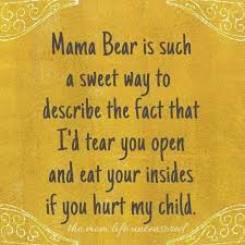 Pin By Emily Griggs On Truths My Children Quotes Mother Quotes Bear Quote