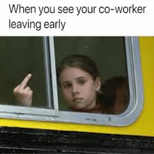 See actions taken by the people who manage and post content. 25 Best Co Worker Leaving Memes You Fail Memes Co Workers Memes
