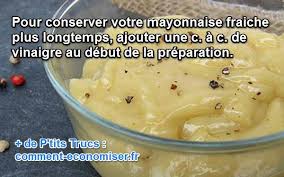 Une mayonnaise maison, facile à réaliser et meilleure que celle du commerce. Le Truc Efficace Pour Conserver Sa Mayonnaise Fraiche Plus Longtemps