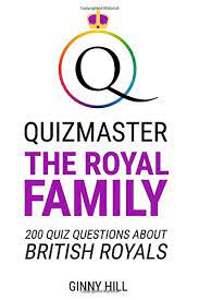 Great if you're looking for unusual royal quiz questions! Quizmaster The Royal Family Quiz Questions About British Royals Hill Ginny 9781980572732 Amazon Com Books