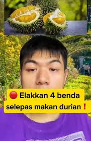 4 Kesalahan yang Perlu Dielak selepas Makan Durian