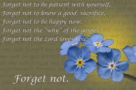In order to move on in our lives we must be able to forgive and forget. Forget Me Not Flowers Quotes Quotesgram