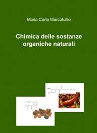 Maybe you would like to learn more about one of these? Ilmiolibro Chimica Delle Sostanze Organiche Naturali Libro Di Maria Carla Marcotullio