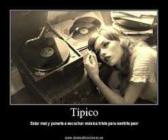 Alex campos como podre estar triste. Tipico Estas Triste Y Escuchas Musica Que Te Pone Peor U U Fotos Facebook