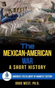 Har förmodligen till och med victory parade dagen efter. The Mexican American War A Short History America S Fulfillment Of Manifest Destiny 30 Minute Book Series West Doug 9781661797744 Amazon Com Books