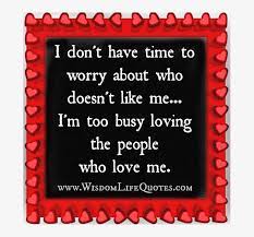 I M Too Busy Loving The People Who Love Me Love The People Who Loves You Transparent Png 669x684 Free Download On Nicepng