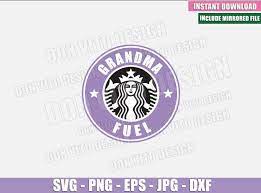 Download Grandma Fuel Svg Dxf Png Starbucks Grandmother Cup Coffee Cut File