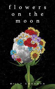 3 quotes from flowers on the moon: Flowers On The Moon Chapata Billy Amazon De Bucher