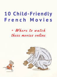 10 Child Friendly French Movies Where To Watch These Movies French Classroom French Kids French Language Lessons