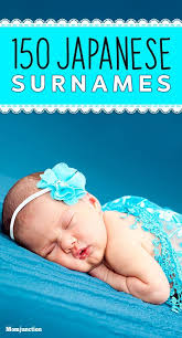 150 Popular Japanese Last Names Or Surnames With Meanings Japanese Last Names Girl Names With Meaning Southern Baby Names