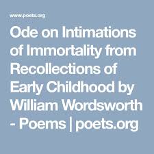 Ode On Intimations Of Immortality From Recollections Of Early Childhood By William Wordsworth Poems Early Childhood William Wordsworth Poems Poetry Classic