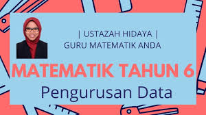 Matematik Tahun 6 Pengurusan Data Youtube