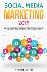 Announce new staff or interesting project progress that. Social Media Marketing 2019 How To Brand Yourself Online Through Facebook Twitter Youtube Instagram Highly Effective Strategies For Digital Networking Personal Branding And Online Influence Miller Robert 9781091683013 Amazon Com Books